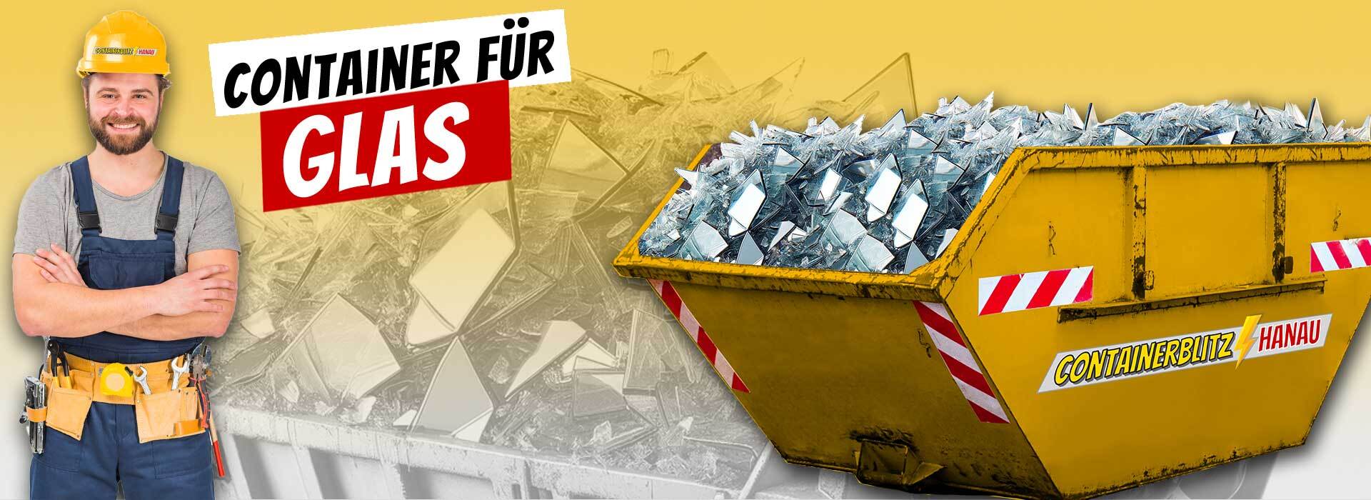 Glasentsorgung leicht gemacht in Hanau: Mieten Sie unseren Containerdienst